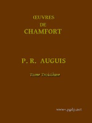 [Gutenberg 43501] • Œuvres Complètes de Chamfort (Tome 3) / Recueillies et publiées, avec une notice historique sur la vie et les écrits de l'auteur.